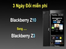 DVS DIGITAL đổi miễn phí điện thoại Blackberry Z10 sang Z3 trong tháng 7