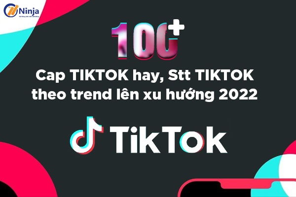 100+ cap tiktok hay, hấp dẫn người xem