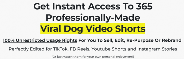365 Viral Dog Video Shorts with Unrestricted Usage Rights OTO Upsell 2023 Full OTO