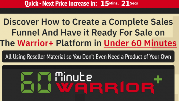 60 Minute Warrior OTO 1,2,3,4,5 Upsells OTO Links + VIP 3,000 Bonuses