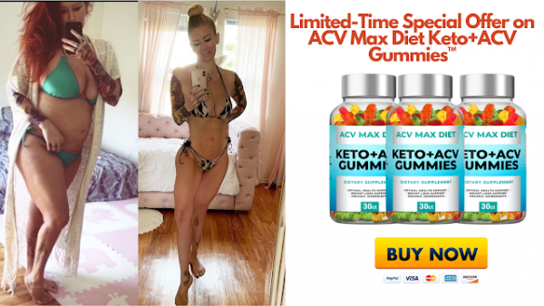 ACV Max Diet Keto+ACV Gummies: The Perfect Combination of ACV and Keto for Maximum Weight Loss!