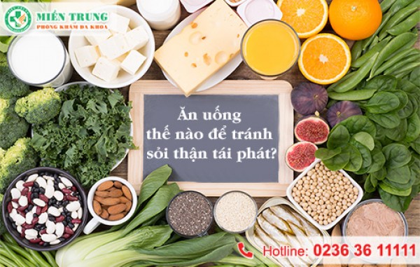 Ăn uống như thế nào để tránh sỏi thận tái phát 
