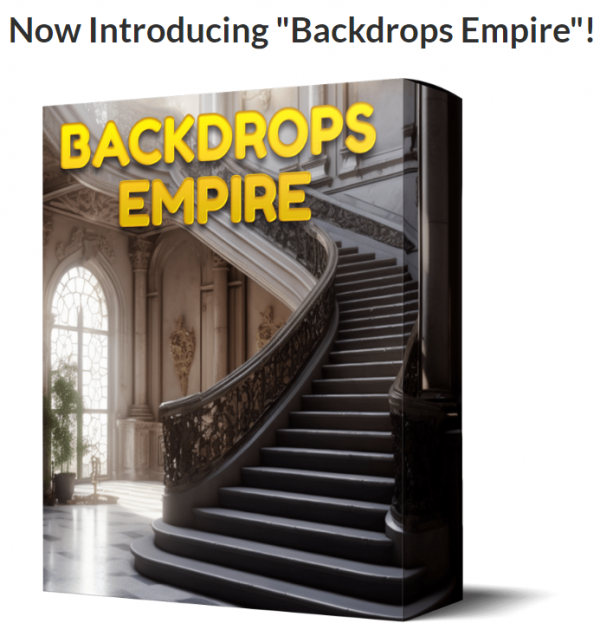 Backdrops Empire Review - VIP 5,000 Bonuses $2,976,749 + OTO 1,2,3 Link Here