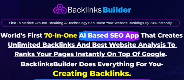Backlinks Builder Review - VIP 3,000 Bonuses $1,732,034 + OTO 1,2,3,4,5 Link Here