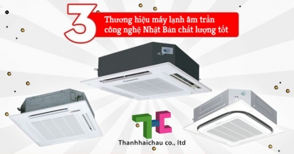 Bạn biết gì về những máy lạnh âm trần công nghệ Nhật Bản?