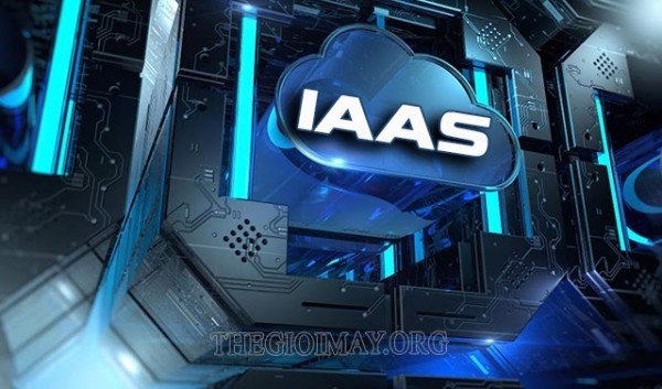 Bạn đã biết những gì về IaaS?