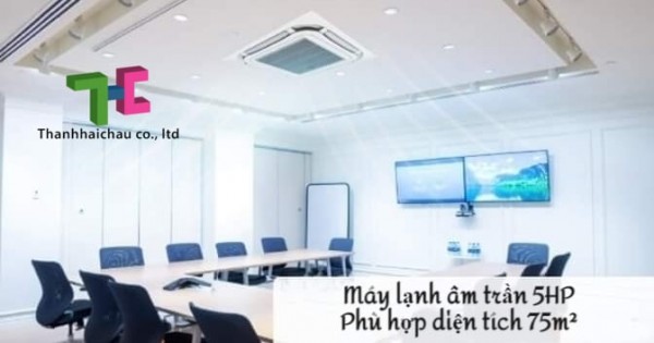 Bảng giá 5 máy lạnh âm trần 5HP chât lượng tốt dành cho không gian 75m2
