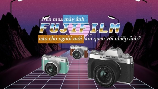 Bật mí những mẫu máy ảnh Fujifilm dành cho người mới