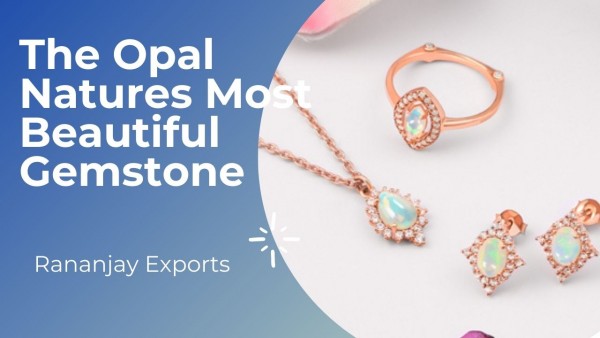 Be Bold and Beautiful with Opal Jewely Collections