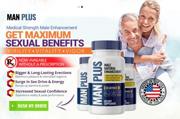 Become a Sexual Powerhouse with ManPlus - The All-Natural Male Enhancement Supplement