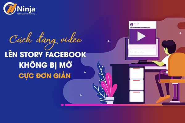 Cách đăng video lên story Facebook không bị mờ 2022