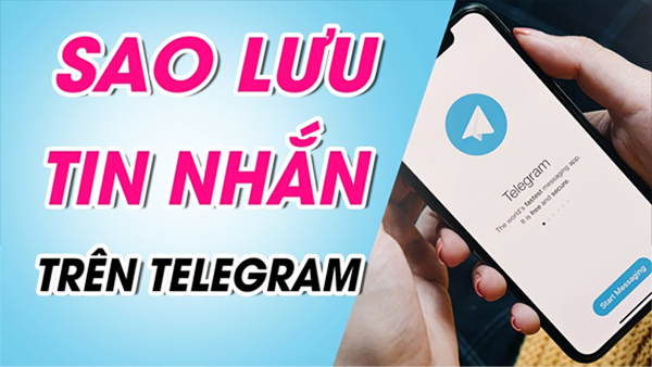 Cách sao lưu tin nhắn Telegram tránh bị mất cực dễ và nhanh chóng
