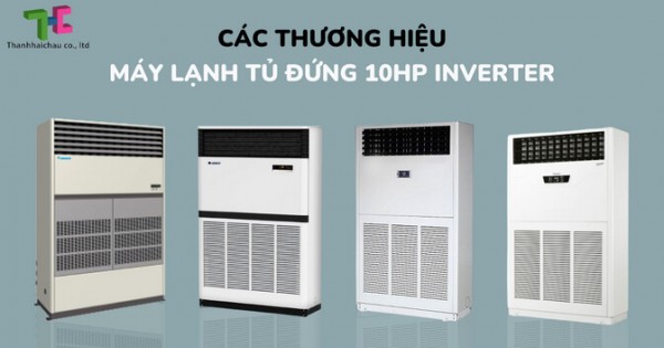 Cập nhật các model máy lạnh tủ đứng 10HP inverter mới nhất