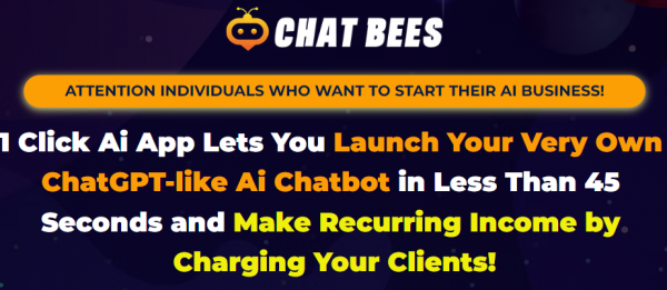 Chat Bees Review - VIP 5,000 Bonuses $1,732,034 + OTO 1,2,3,4,5,6,7,8,9 Link Here