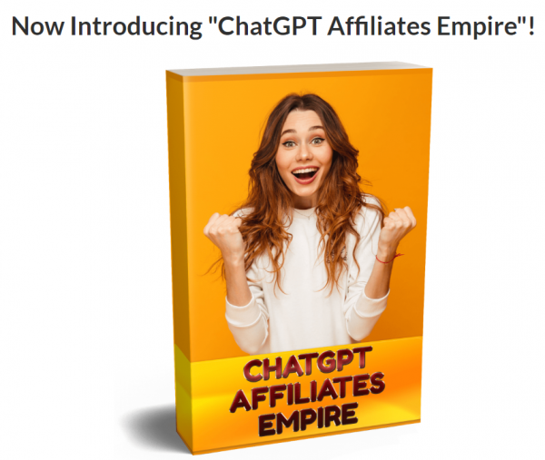 ChatGPT Affiliates Empire Review - VIP 3,000 Bonuses $1,732,034 + OTO 1,2,3,4 Link Here