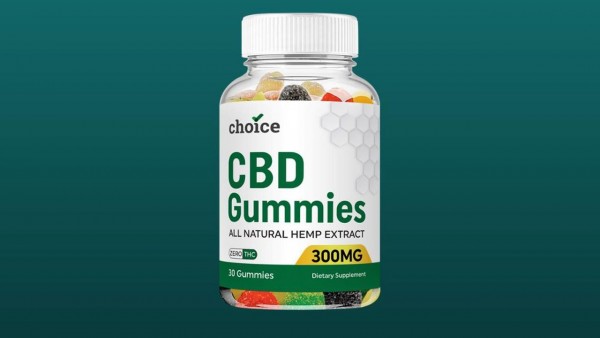 Choice CBD Gummies Official Website,Scam,Fake,Ripoff & Buy?