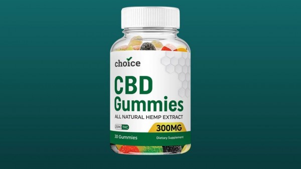 Choice CBD Gummies Reviews : Ingredients, Benefits and Price !! 