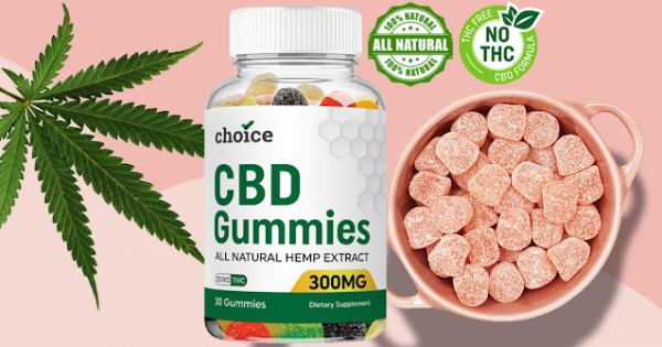 Choice CBD Gummies USA Reviews (2023) – Are These Pills Safe to Use?
