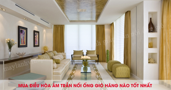 Chọn và lắp Máy lạnh giấu trần nối ống gió hãng nào tốt nhất