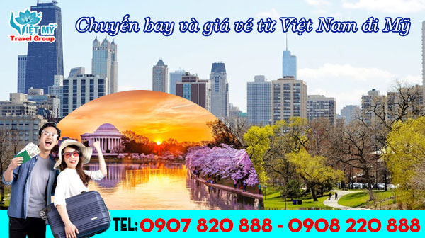 Chuyến bay và giá vé từ Việt Nam đi Mỹ