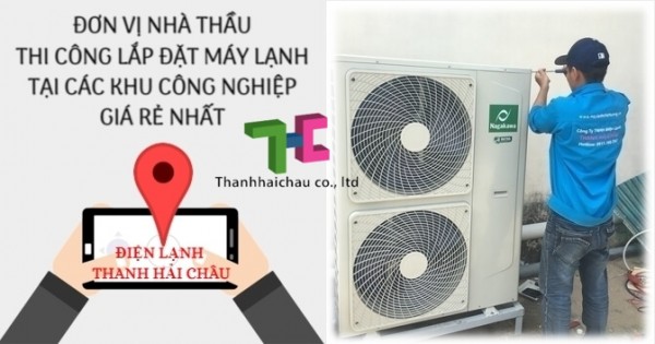 Chuyên thi công lắp đặt máy lạnh giá rẻ tại khu công nghiệp Tân Bình