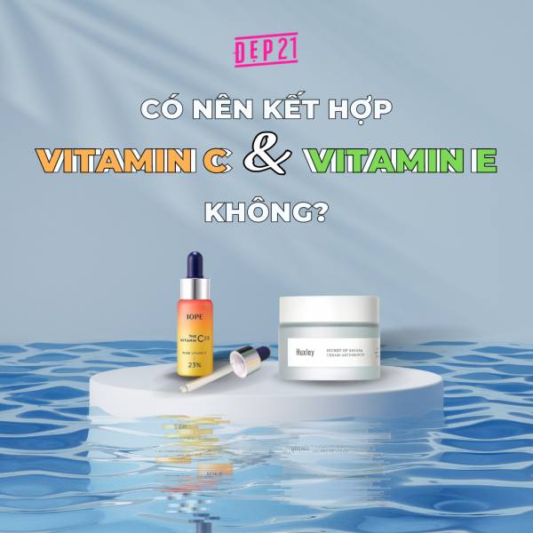 Có nên kết hợp tinh chất dưỡng da chứa Vitamin C với vitamin E để chống lão hóa không?