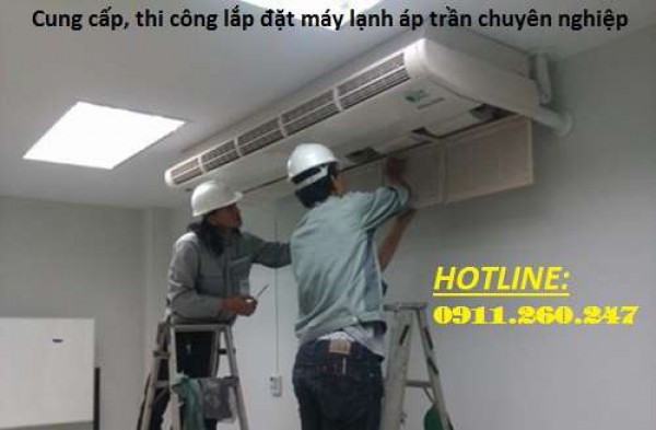 Cung cấp, thi công máy lạnh áp trần giá rẻ nhất miền Nam