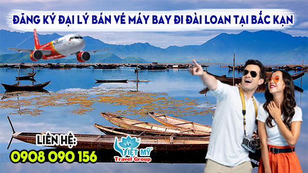 Đăng ký đại lý bán vé máy bay đi Đài Loan tại Bắc Kạn