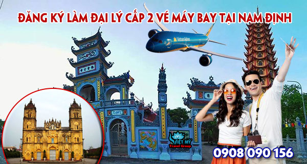 Đăng ký làm đại lý cấp 2 vé máy bay Việt Mỹ tại Nam Định