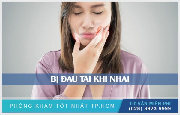 Đau tai khi nhai là bệnh gì