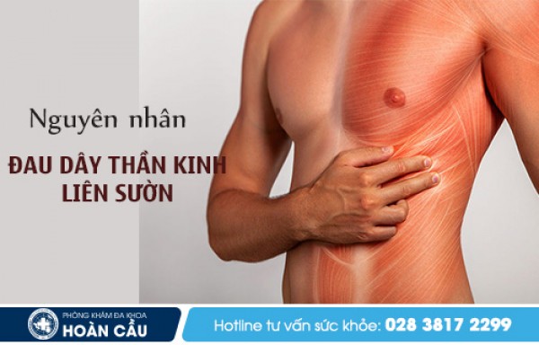 Đau thần kinh liên sườn và cách điều trị - Đa khoa Hoàn Cầu 