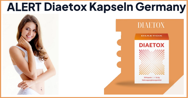 Diaetox Test- Kapslen Erfahrungen, Apotheke, Abnehemen Preis