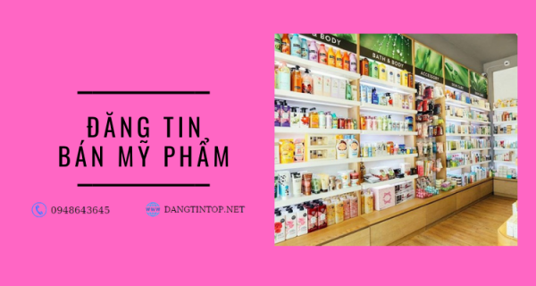 DỊCH VỤ ĐĂNG TIN BÁN MỸ PHẨM - GIỚI THIỆU SHOP MỸ PHẨM