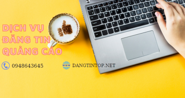 DỊCH VỤ ĐĂNG TIN QUẢNG CÁO GIÁ RẺ - ĐĂNG TIN BÁN HÀNG LÊN WEBSITE HÀNG ĐẦU VIỆT NAM