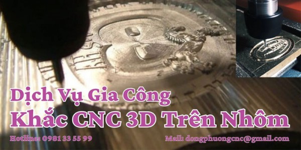 Dịch vụ Gia Công Khắc CNC 3D Vật Liệu Nhôm tại Vĩnh Cửu Đồng Nai