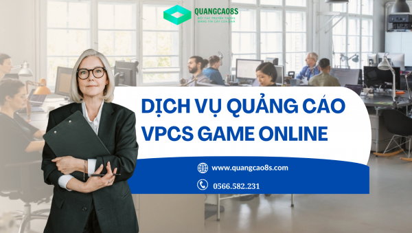 Dịch vụ quảng cáo VPCS Game Online uy tín 2023