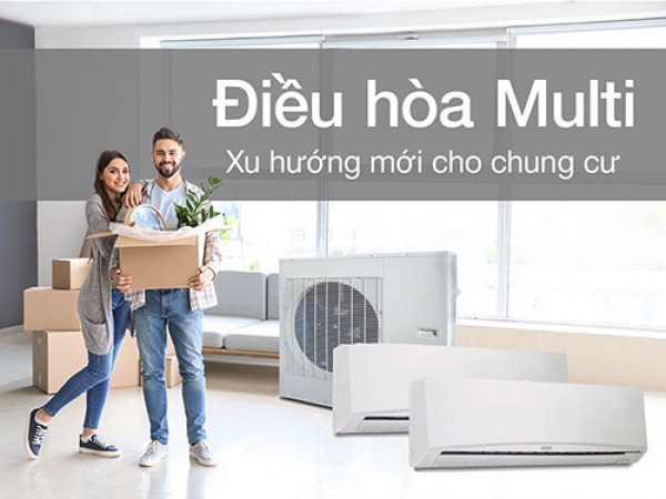  Điều hòa Multi xu hướng mới cho chung cư – Máy lạnh Multi mẹ bồng con