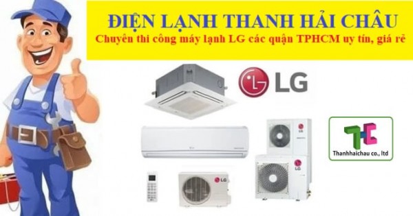 Đơn vị uy tín cung cấp, lắp đặt máy lạnh LG giá tốt nhất
