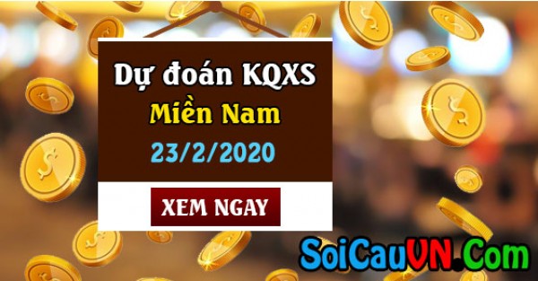 Dự đoán XSMB ngày 23/2/2020 - Dự đoán KQXSMN ngày Chủ Nhật