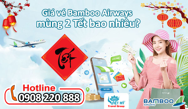 Giá vé Bamboo Airways mùng 2 Tết bao nhiêu?
