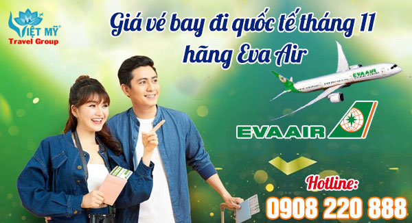 Giá vé bay đi quốc tế tháng 11 hãng Eva Air