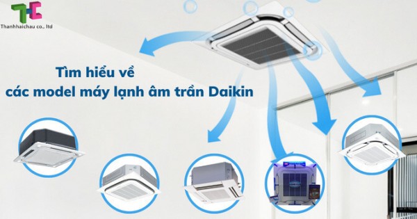 Giới thiệu các model máy lạnh âm trần Daikin hiện nay