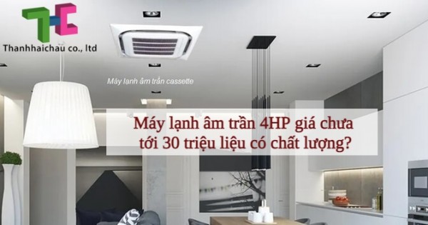 Giới thiệu vài cái tên máy lạnh âm trần 4HP giá chưa tới 30 triệu