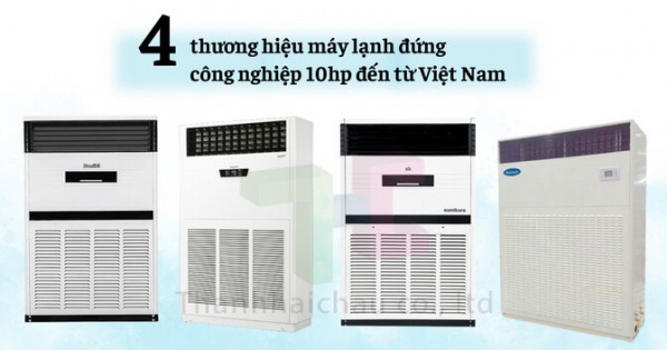 Giới thiệu về các thương hiệu máy lạnh đứng công nghiệp 10hp đến từ Việt Nam