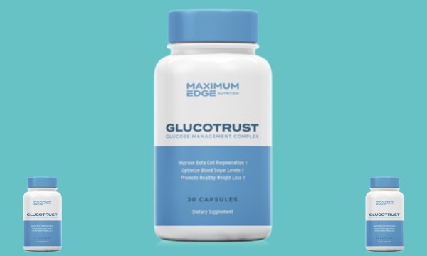 GlucoTrust Blood Sugar Support Reviews: Maximum Edge Nutrition Supplement