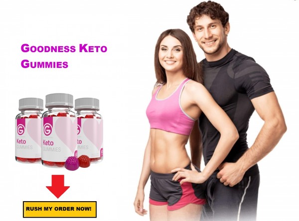 Goodness Keto Gummies Compounds - Is He Or She Harmless And Beneficial?