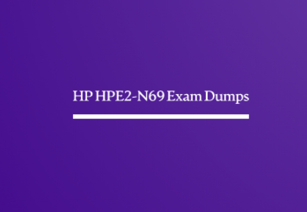 HP HPE2-N69 Exam Dumps Demo You can check the quality of the HP HPE2-N69 