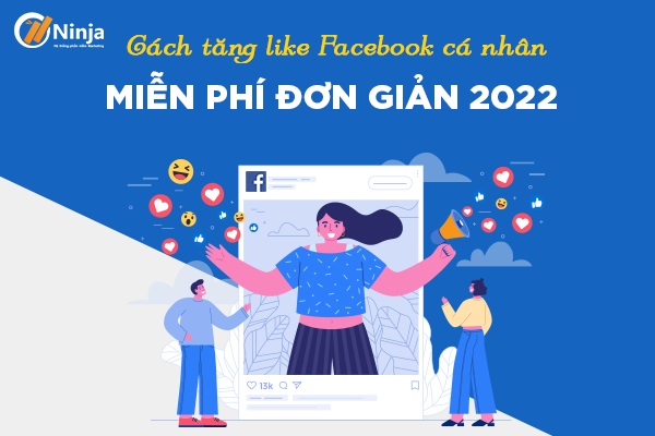 Hướng dẫn tăng like facebook cá nhân miễn phí cực dễ