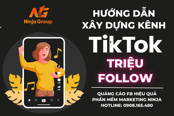 Hướng dẫn xây dựng kênh TikTok TRIỆU follow cho cá nhân và doanh nghiệp