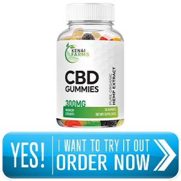 Kenai Farms CBD Gummies: Reviews, Ingredients, Cost |Is It Effective|?